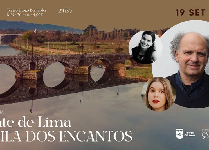 Ponte de Lima – A Vila dos Encantos de Luís Pipa